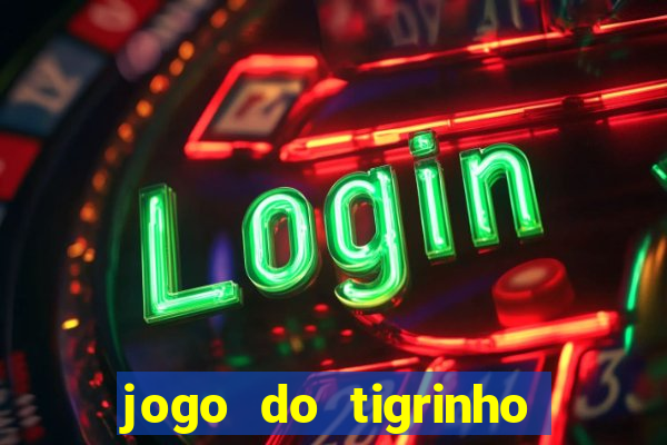 jogo do tigrinho fortune tiger demo